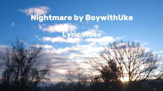 Nightmare by BoyWithUke (Lyric video)