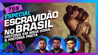 ESCRAVIDÃO NO BRASIL: VITOR SOARES E THIAGO ANDRÉ (HISTÓRIA PRETA) - Inteligência Ltda. Podcast #759