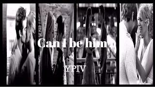 Can I Be Him? || YPIV (open)