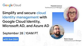 Simplify and secure cloud identity management with Google Cloud Identity, Microsoft AD, and Azure AD