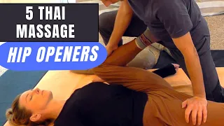 5 Thai Massage Hip Openers- Essential for Lower Back Pain Relief