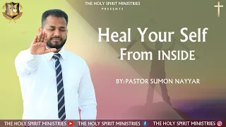 Heal Your Self From - I N S I D E | PASTOR SUMON NAYYAR