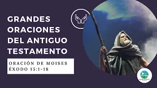 La Oración de Moisés (Éxodo 15:1-18)