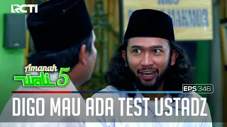 DIGO MENANTANG UNTUNG UNTUK DI TEST USTADZ - AMANAH WALI 5 [PART 1]