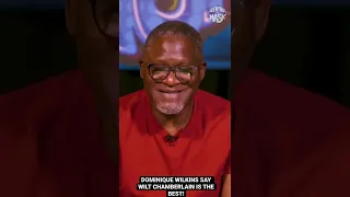 DOMINIQUE WILKINS | WILT CHAMBERLAIN IS THE BEST NBA PLAYER I’VE SEEN! #shorts
