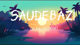 saudebazi 💘#lofi @Oswalsmusic1712