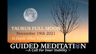 Guided Meditation Taurus Full Moon November 19th 2021