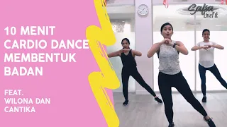 10 Menit Cardio Dance Workout Membakar lemak dan Membentuk Badan FEAT. Wilona & Cantika