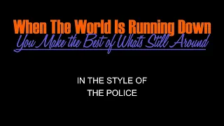 The Police - When The World Is Running Down, You Make The Best Of What's Still Around - Karaoke