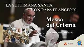 ore 9:30 - SANTA MESSA del CRISMA - Basilica San Pietro - Roma - 06/04/2023