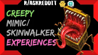 Real Mimic/Skinwalker Experiences | Paranormal Reddit Stories