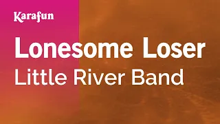 Lonesome Loser - Little River Band | Karaoke Version | KaraFun