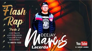 FLASH RAP 2 - DJ MARCOS LACERDA ANOS 90/00