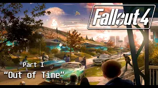 Fallout 4 Part I "Out of Time"