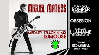 DJMouse // Miguel Mateos  // Medley Track 4 MX // 2021