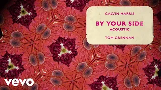 Calvin Harris - By Your Side (Acoustic - Official Audio) ft. Tom Grennan