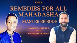 Master Episode: Remedies for all Mahadasha | Navneet Chitkara and Bhabajeet | Vedic Astrology