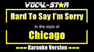 Hard To Say I'm Sorry - Chicago | Karaoke Song With Lyrics