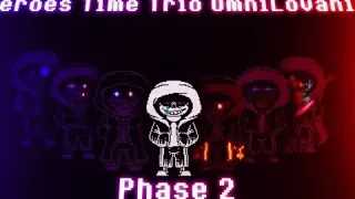 Heroes Time Trio Omnilovania Phase 2:The Heroes Not Succeeded (Reupload) (DJ!DustFellSans110_YT)