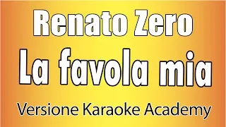 Renato Zero - La favola mia (Versione Karaoke Academy Italia)