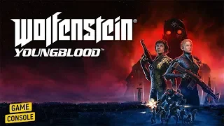 WOLFENSTEIN Youngblood - геймплейный трейлер с E3 2019