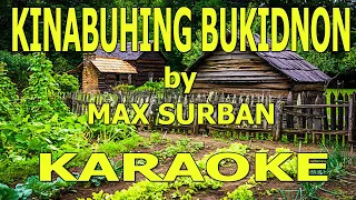 Max Surban - Kinabuhing Bukidnon [Karaoke]
