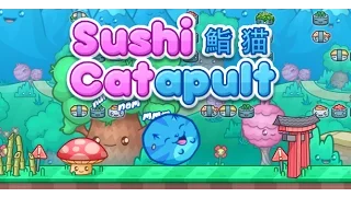 Sushi Catapult Full Gameplay Walkthrough