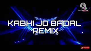 KABHI JO BADAL REMIX (VIKRAM dj remix)