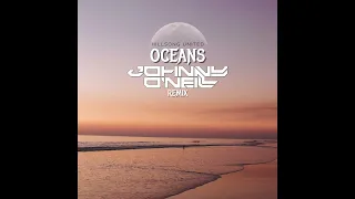 Hillsong United - Oceans (Johnny O'Neill Remix)