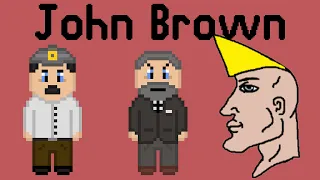 History's Biggest GigaChad, John Brown - 8bit History