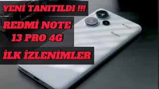 REDMİ NOTE 13 PRO 4G TANITILDI / İLK YORUMLARIM / ASTAVE