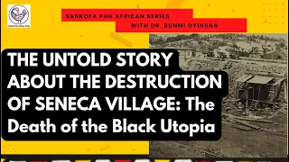 THE UNTOLD STORY ABOUT THE DESTRUCTION OF SENECA VILLAGE: The Death of the Black Utopia.  #seneca