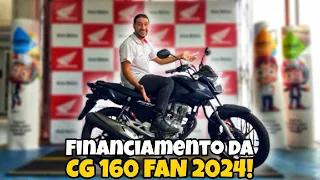 FINANCIEI A Honda CG 160 Fan 2024 - Como Pagar Mais BARATO!? Taxas, Parcelas e Dicas para Aprovação!