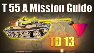 T 55 A: Tank Destroyer Mission 13 | World of Tanks