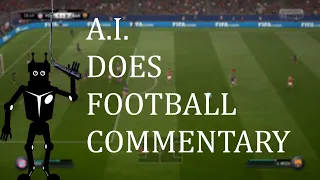 Generating FIFA Commentary With A.I.