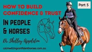 How to Build Confidence & Trust in People & Horses Part 5