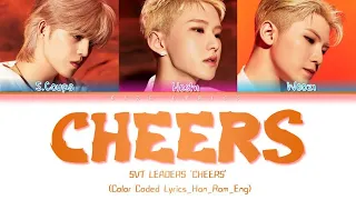 SVT LEADERS 'CHEERS' Lyrics (Color Coded Lyrics Han_Rom_Eng)