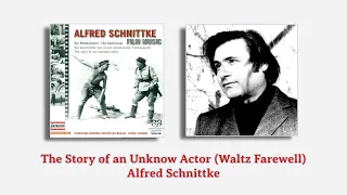 "The Story of an Unknow Actor" Waltz Farewell -- Alfred Schnittke