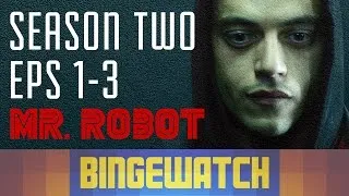 Mr Robot Season 2 Episodes 1-3 Reaction - Bingewatch