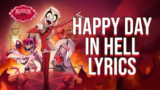 Happy Day In Hell Lyrics (From "Hazbin Hotel")  Erika Henningsen & Cast