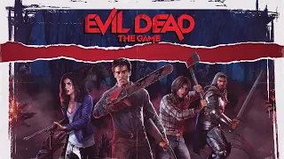 EVIL DEAD: THE GAME💀ЗЛОВЕЩИЕ МЕРТВЕЦЫ ☠ Новый PvP-хоррор