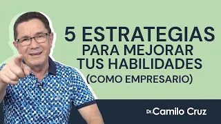 5 estrategias para mejorar tus habilidades como empresario