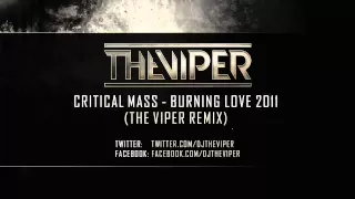 Critical Mass - Burning Love 2011 (The Viper Remix)