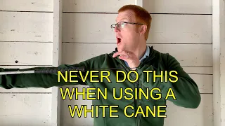 Never Do This When Using A White Cane (Part 1) - Tip of the Day #16