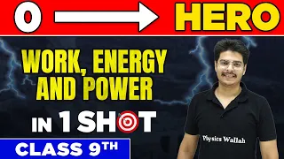 WORK, ENERGY AND POWER in One Shot - From Zero to Hero || Class 9th