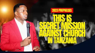 2023 PROPHECIES | THIS IS THE SECRET MISSION AGAIN CHURCH OF CHRIST IN TANZANIA