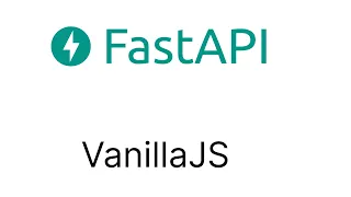 Full Stack FastAPI + VanillaJS Tutorial