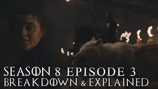 Game of Thrones Season 8 Episode 3 Breakdown and Explained