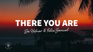 De Hofnar & Felix Samuel - There You Are (Lyrics)