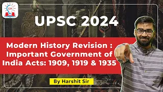 Important Government of India Acts: 1909, 1919 & 1935 | Modern History Revision for Prelims 2024